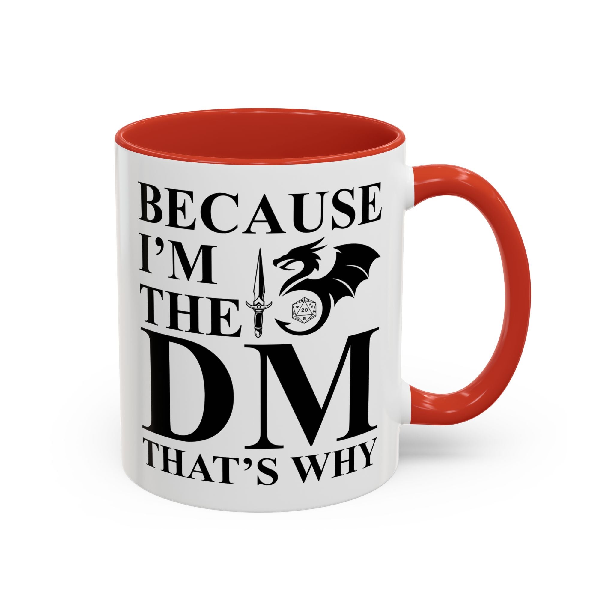 Because I'm the DM, That's Why, Funny D&D Mug - Ultra-soft and super comfy, our premium quality unisex tees are perfect for any season.