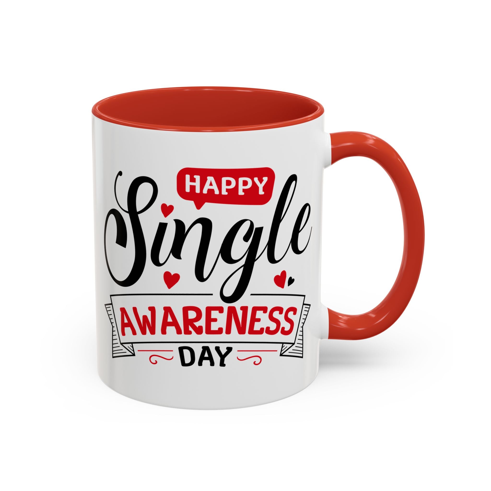 Happy Single Awareness Day - Available in a variety of vibrant accent colors, and in 15oz and 11oz sizes. Dishwasher and microwave safe.