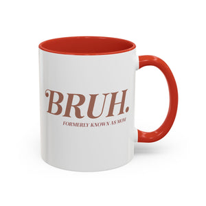 Bruh, Formerly Known as Mom Mug-Mug-Wild Pour