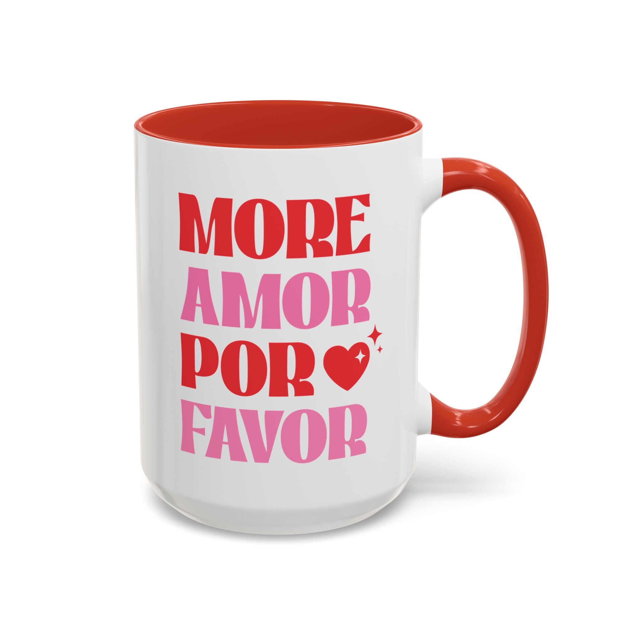 More Amor Por Favor, Valentine's Day Mug - Available in a variety of vibrant accent colors, and in 15oz and 11oz sizes. Dishwasher and microwave safe.