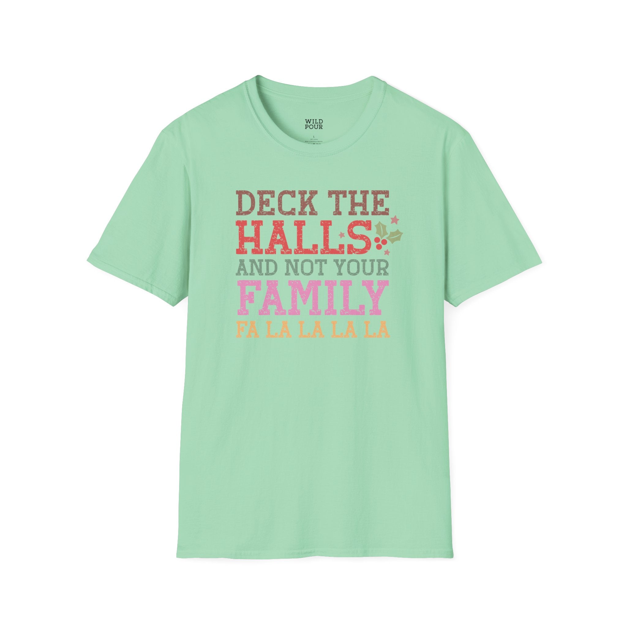 Deck the Halls and Not Your Family Tee-Adult Tees-Wild Pour