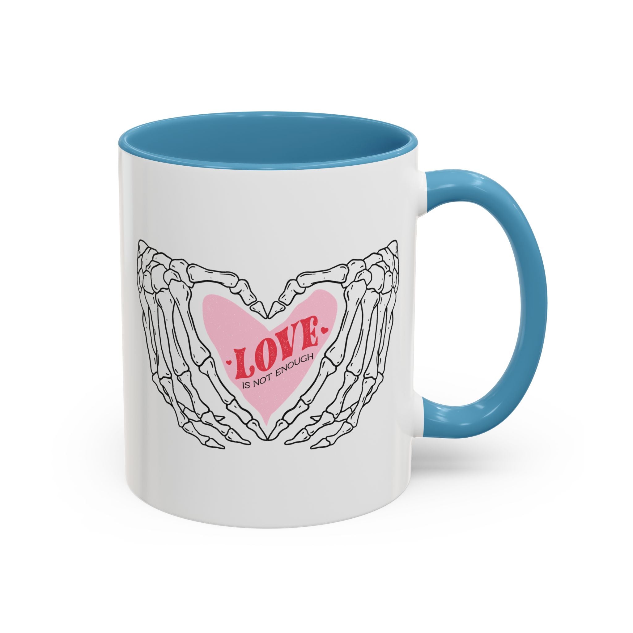 Love is Not Enough, Anti-Valentine's Day Skeleton Mug - Available in a variety of vibrant accent colors, and in 15oz and 11oz sizes. Dishwasher and microwave safe.