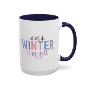 I Don't Do Winter Very Well Mug-Mug-Wild Pour