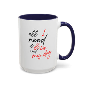 All I Need is Love and My Dog Mug-Mug-Wild Pour