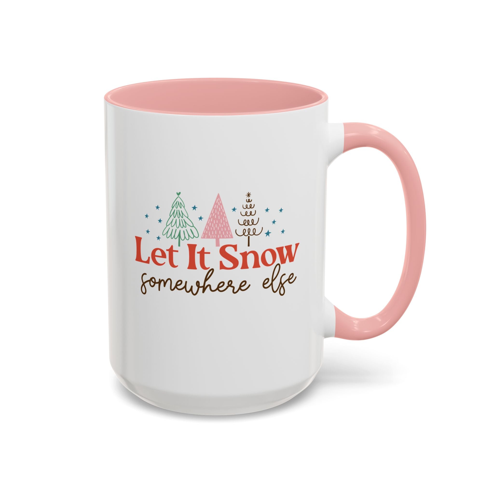 Let It Snow Somewhere Else Mug-Mug-Wild Pour