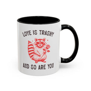 Love is Trashy and So Are You, Anti-Valentine's Day Raccoon Mug - Available in a variety of vibrant accent colors, and in 15oz and 11oz sizes. Dishwasher and microwave safe.