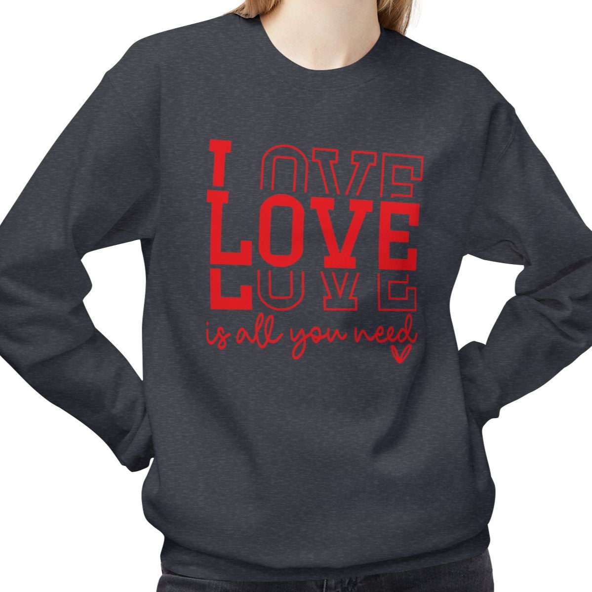 Love is All You Need, Valentine's Day Sweatshirt - Ultra-soft and super comfy, our premium midweight unisex sweatshirts are perfect for any season.