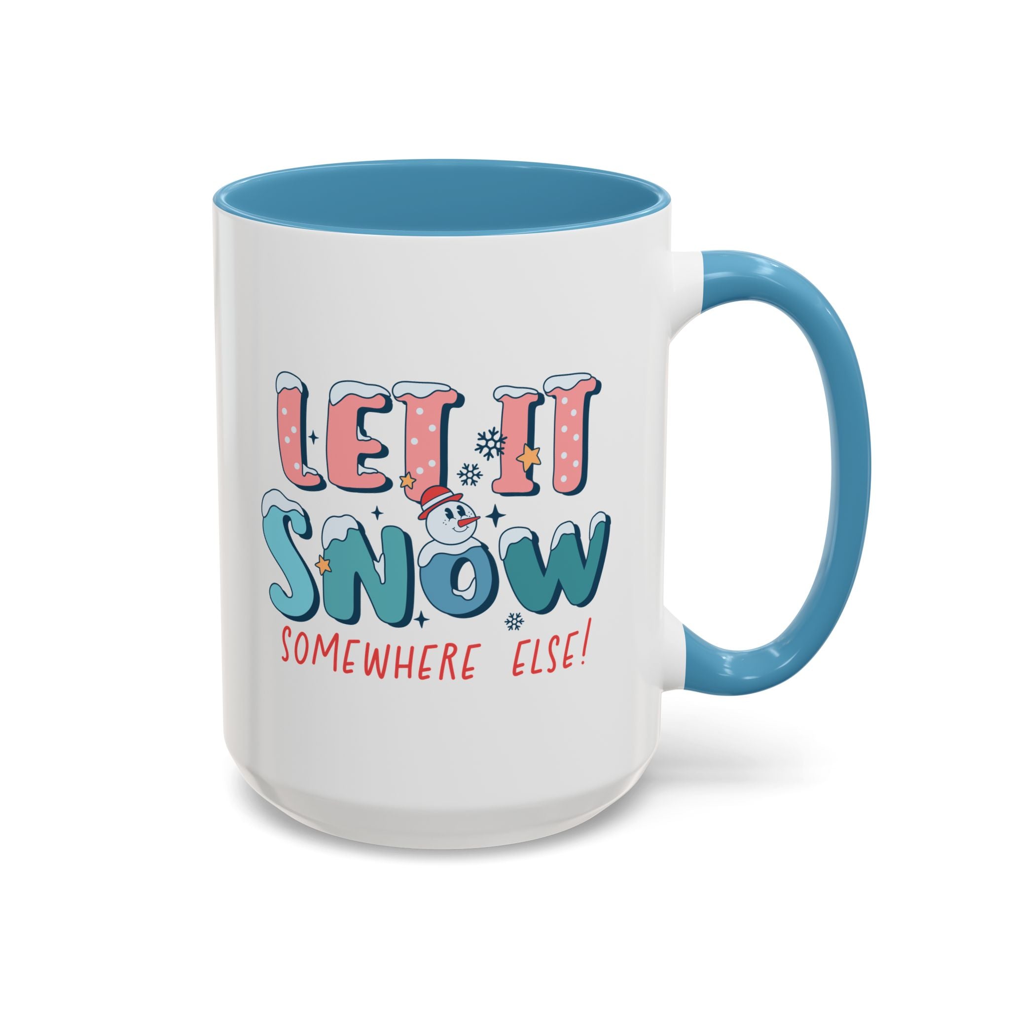 Let it Snow Somewhere Else, Snowman Mug-Mug-Wild Pour