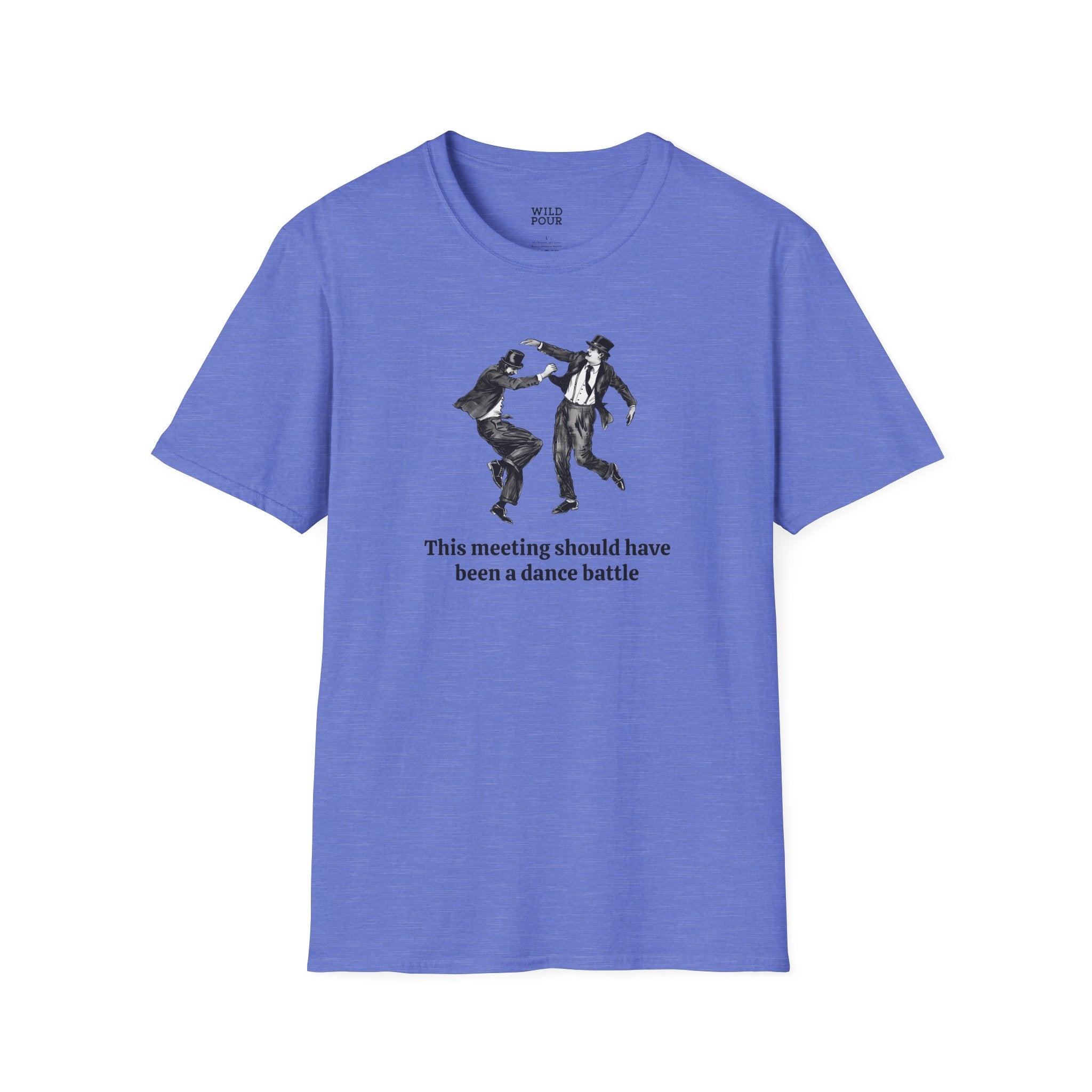 This Meeting Should Have Been a Dance Battle Tee-Adult Tees-Wild Pour