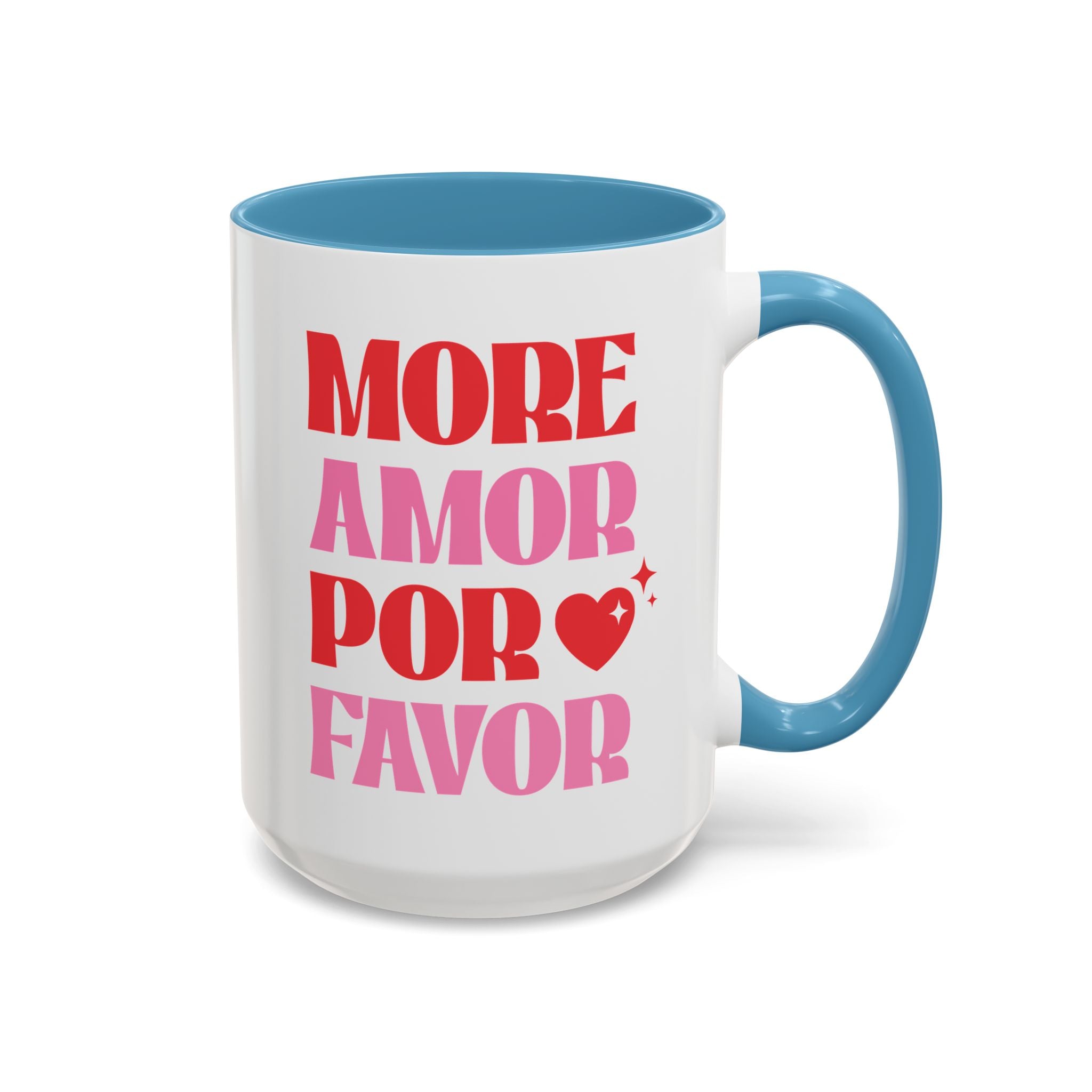 More Amor Por Favor, Valentine's Day Mug - Available in a variety of vibrant accent colors, and in 15oz and 11oz sizes. Dishwasher and microwave safe.