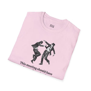 This Meeting Should Have Been a Dance Battle Tee-Adult Tees-Wild Pour