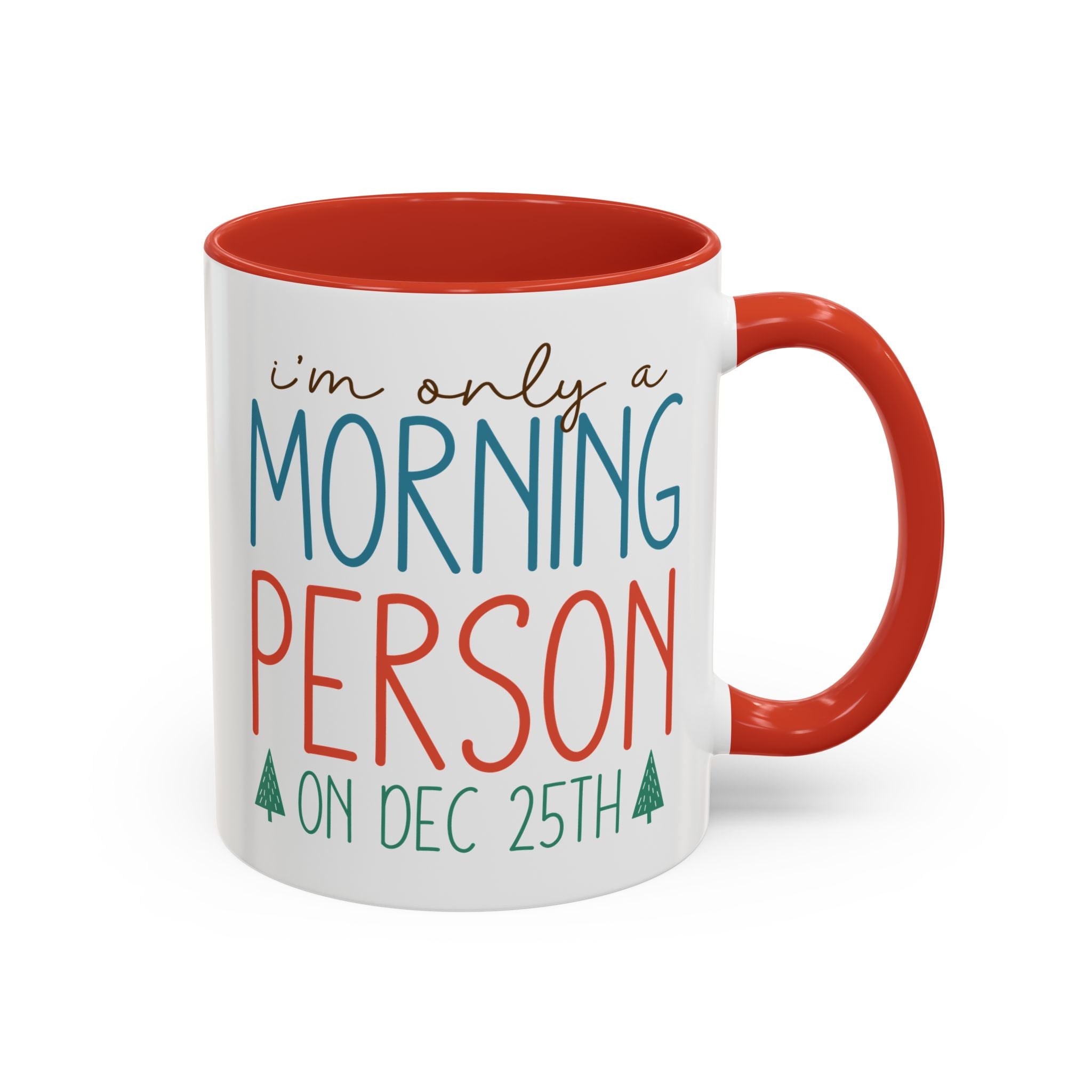 I'm Only a Morning Person on Dec 25th Mug-Mug-Wild Pour