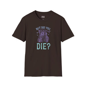 But Did You Die? Tee-Adult Tees-Wild Pour