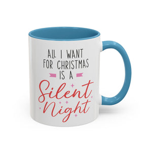 All I Want for Christmas is a Silent Night Mug-Mug-Wild Pour