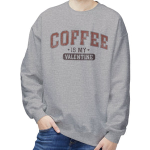 Coffee is My Valentine, University Anti-Valentine's Day Sweatshirt - Ultra-soft and super comfy, our premium midweight unisex sweatshirts are perfect for any season.