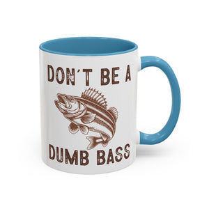 Don't Be a Dumb Bass Mug-Mug-Wild Pour