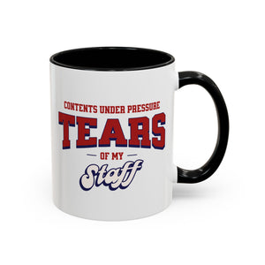 Contents Under Pressure, Tears of My Staff | Mug - Available in a variety of vibrant accent colors, and in 15oz and 11oz sizes. Dishwasher and microwave safe.