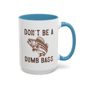 Don't Be a Dumb Bass Mug-Mug-Wild Pour