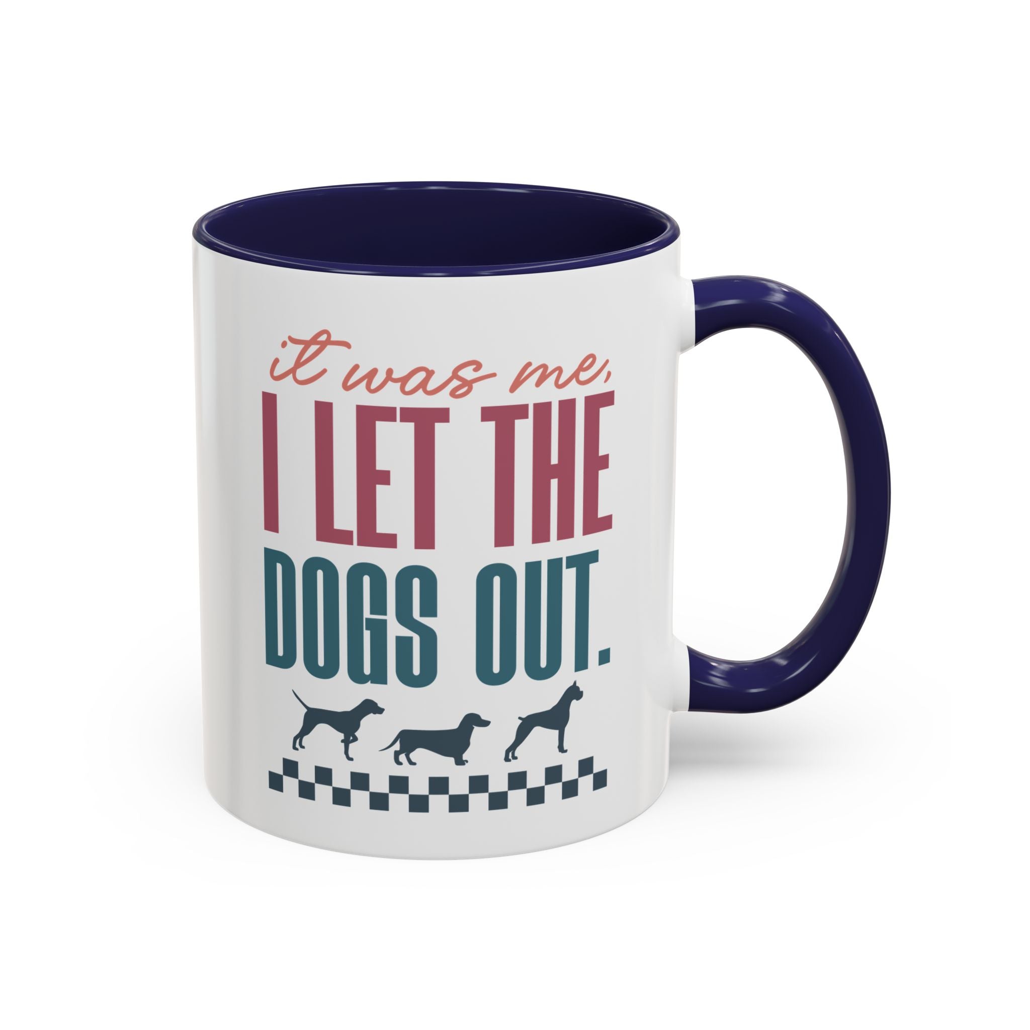 I Was Me, I Let the Dogs Out, Funny Dog Mug