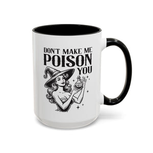 Don't Make Me Poison You, Witch Mug-Mug-Wild Pour