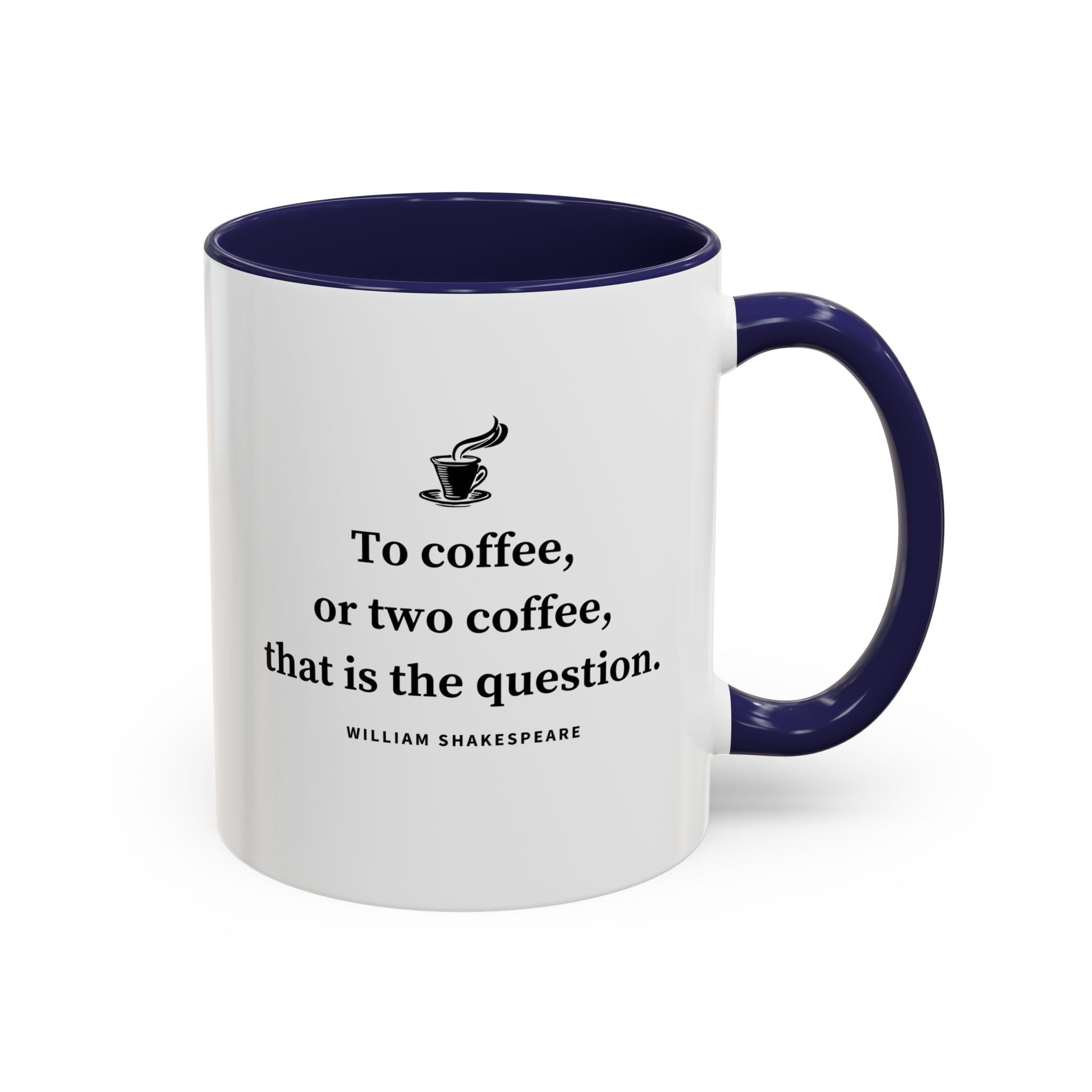 To Coffee or Two Coffee, That is the Question, Funny Quotes Mug-Mug-Wild Pour