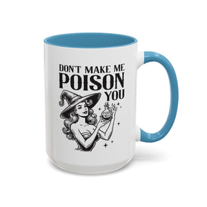 Don't Make Me Poison You, Witch Mug-Mug-Wild Pour