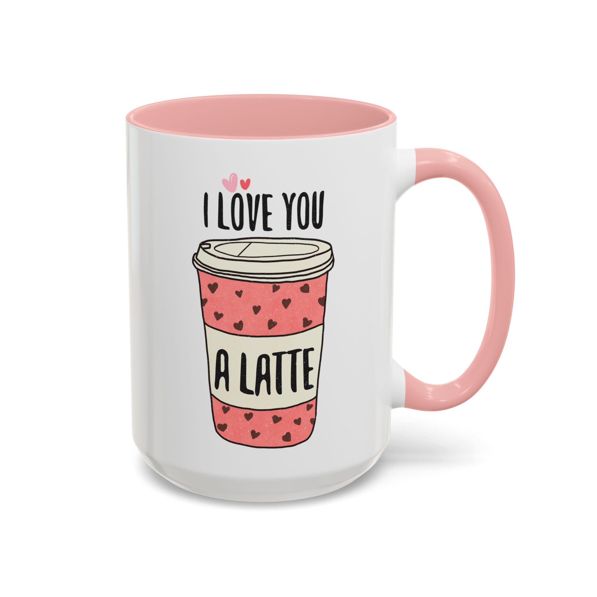 I Love You a Latte, Cute Coffee Mug - Available in a variety of vibrant accent colors, and in 15oz and 11oz sizes. Dishwasher and microwave safe.