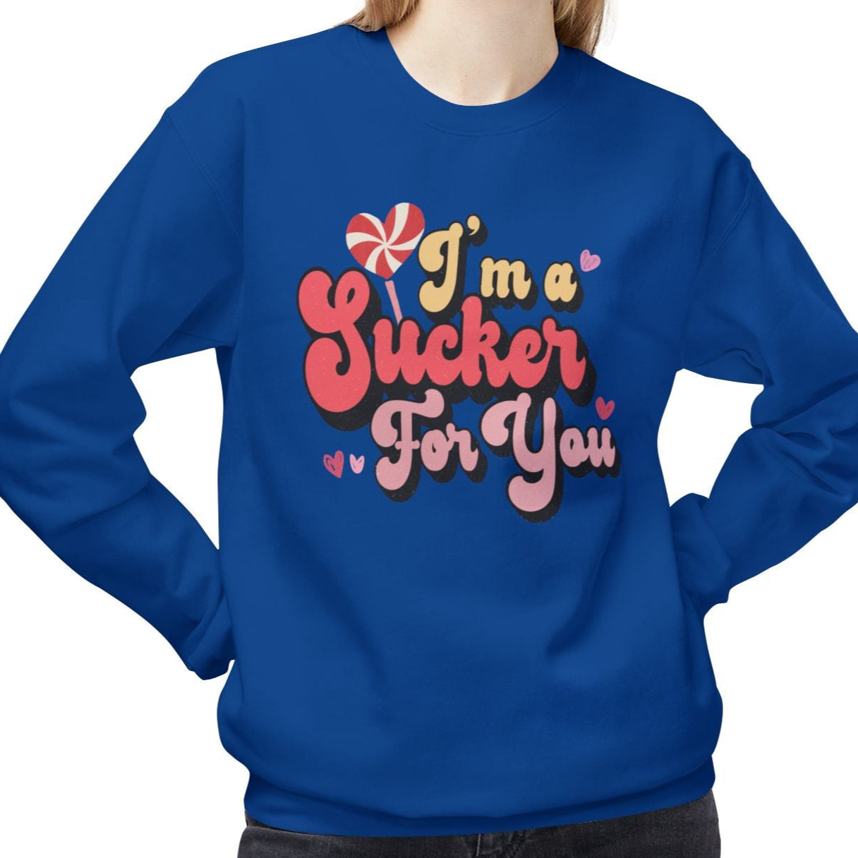 I'm a Sucker For You, Valentine's Day Lollipop Sweatshirt - Ultra-soft and super comfy, our premium midweight unisex sweatshirts are perfect for any season.