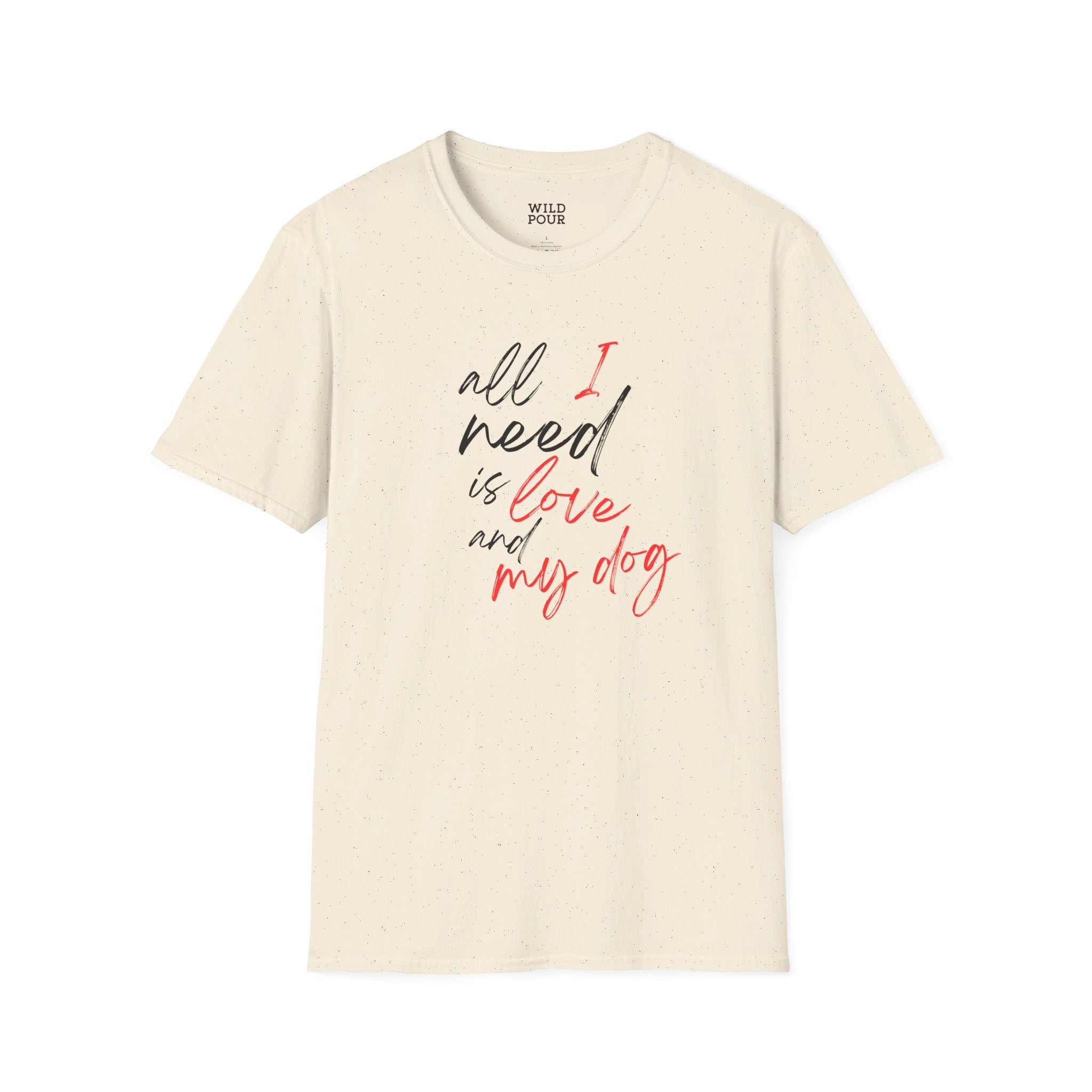 All I Need is Love and My Dog Tee-Adult Tees-Wild Pour