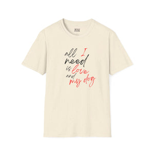 All I Need is Love and My Dog Tee-Adult Tees-Wild Pour