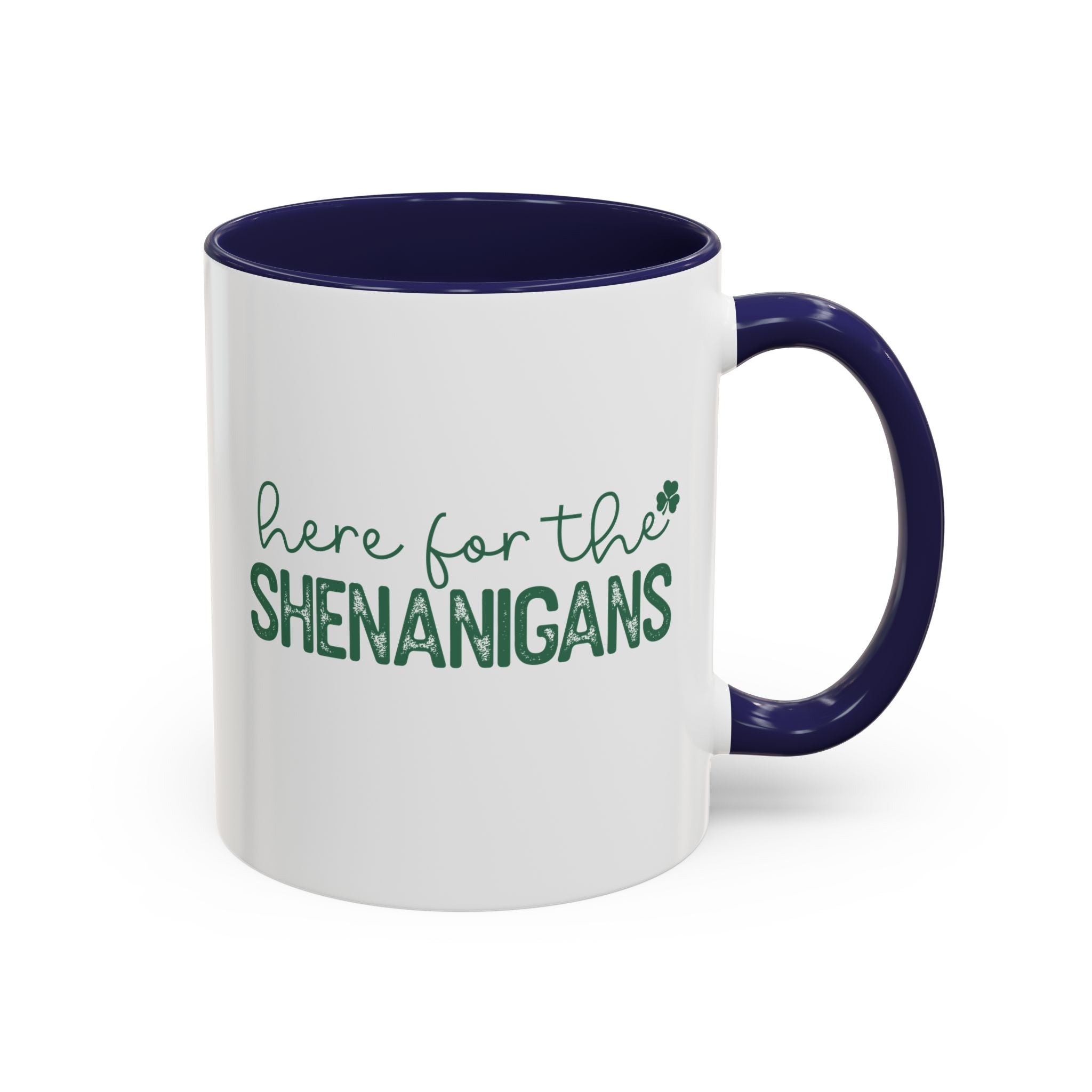 Here for the Shenanigans | Mug