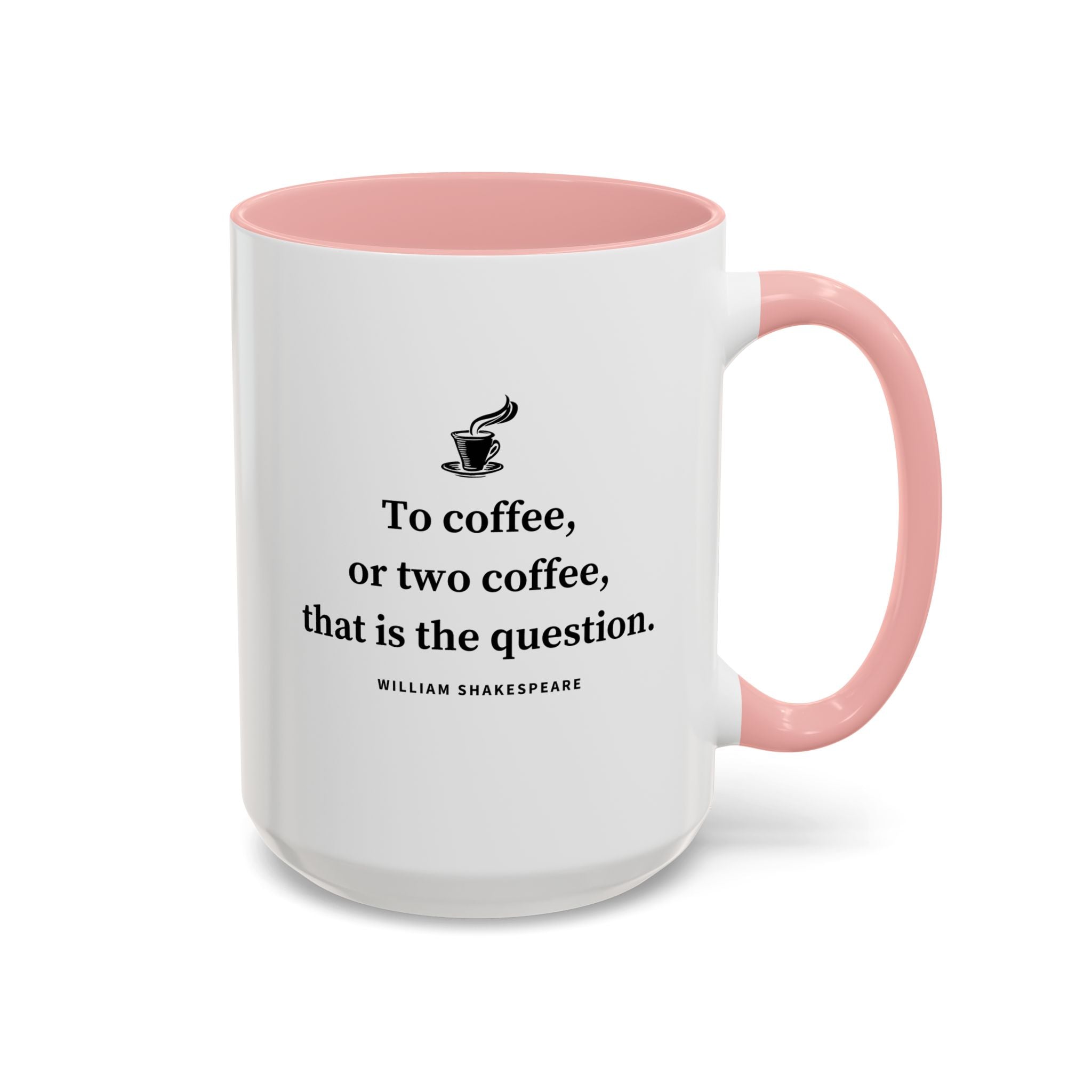 To Coffee or Two Coffee, That is the Question, Funny Quotes Mug-Mug-Wild Pour