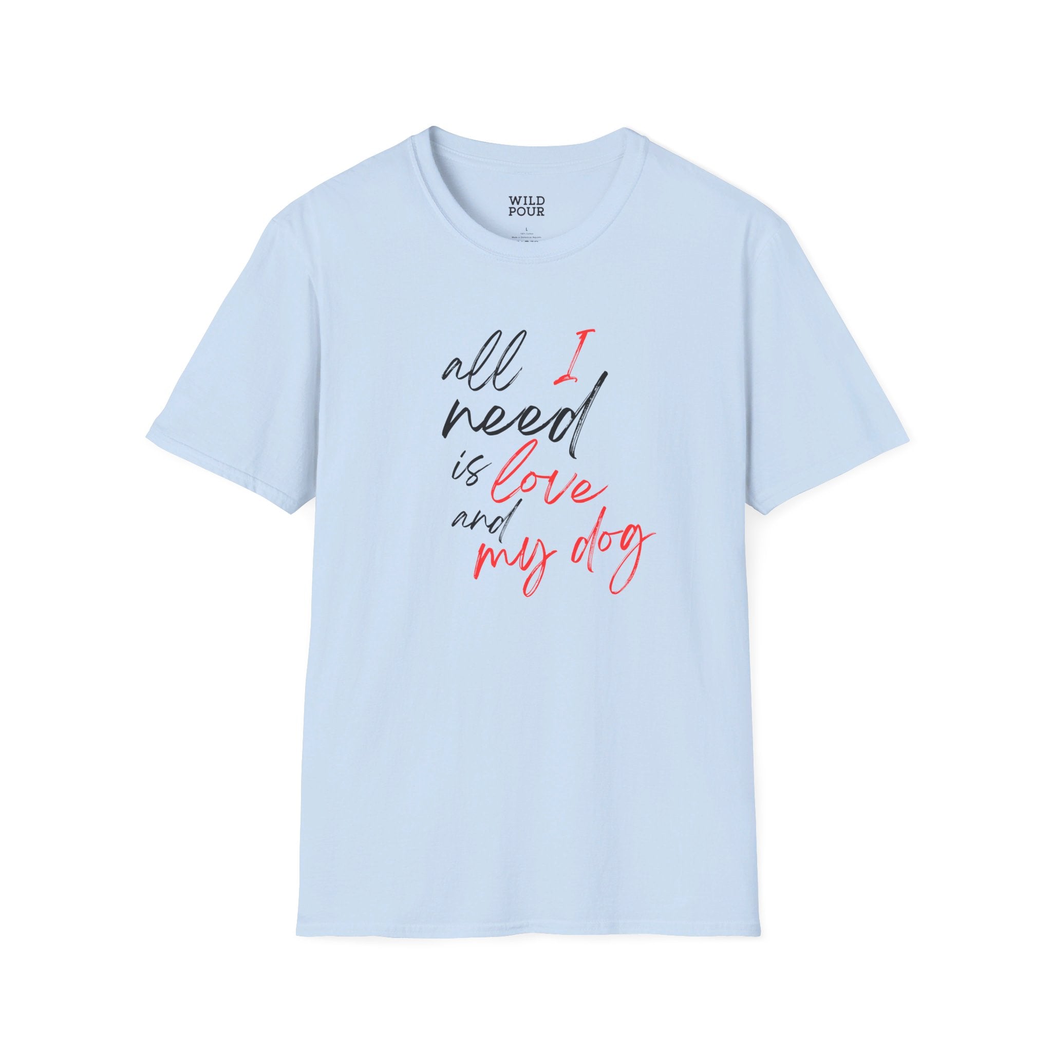 All I Need is Love and My Dog Tee-Adult Tees-Wild Pour