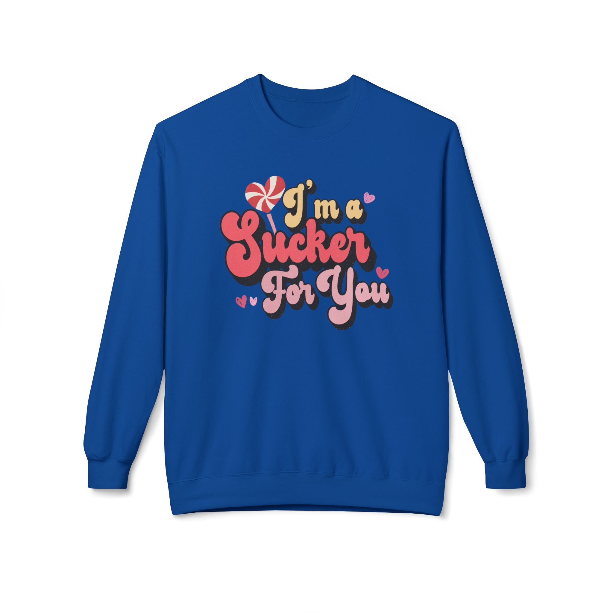 I'm a Sucker For You, Valentine's Day Lollipop Sweatshirt - Ultra-soft and super comfy, our premium midweight unisex sweatshirts are perfect for any season.