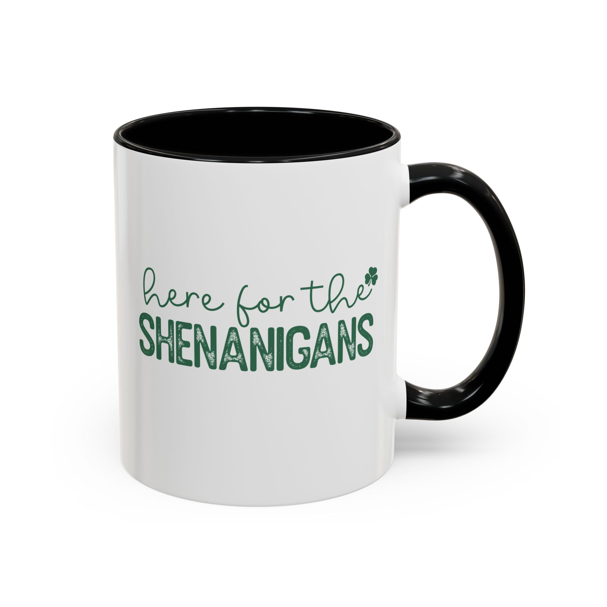 Here for the Shenanigans | Mug