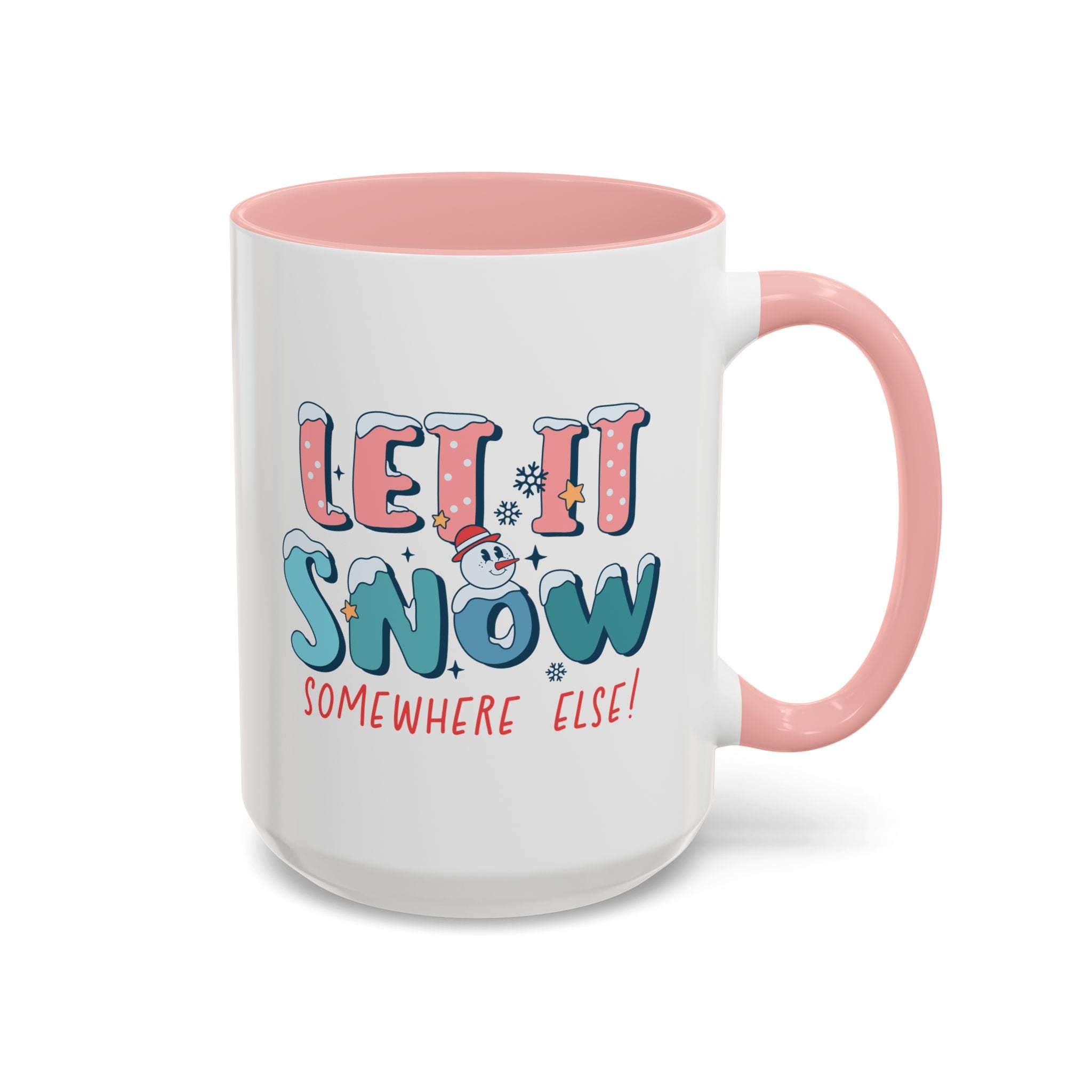 Let it Snow Somewhere Else, Snowman Mug-Mug-Wild Pour