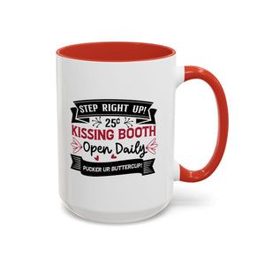 Step Right Up, Kissing Booth Open Daily, Valentine's Day Mug - Available in a variety of vibrant accent colors, and in 15oz and 11oz sizes. Dishwasher and microwave safe.