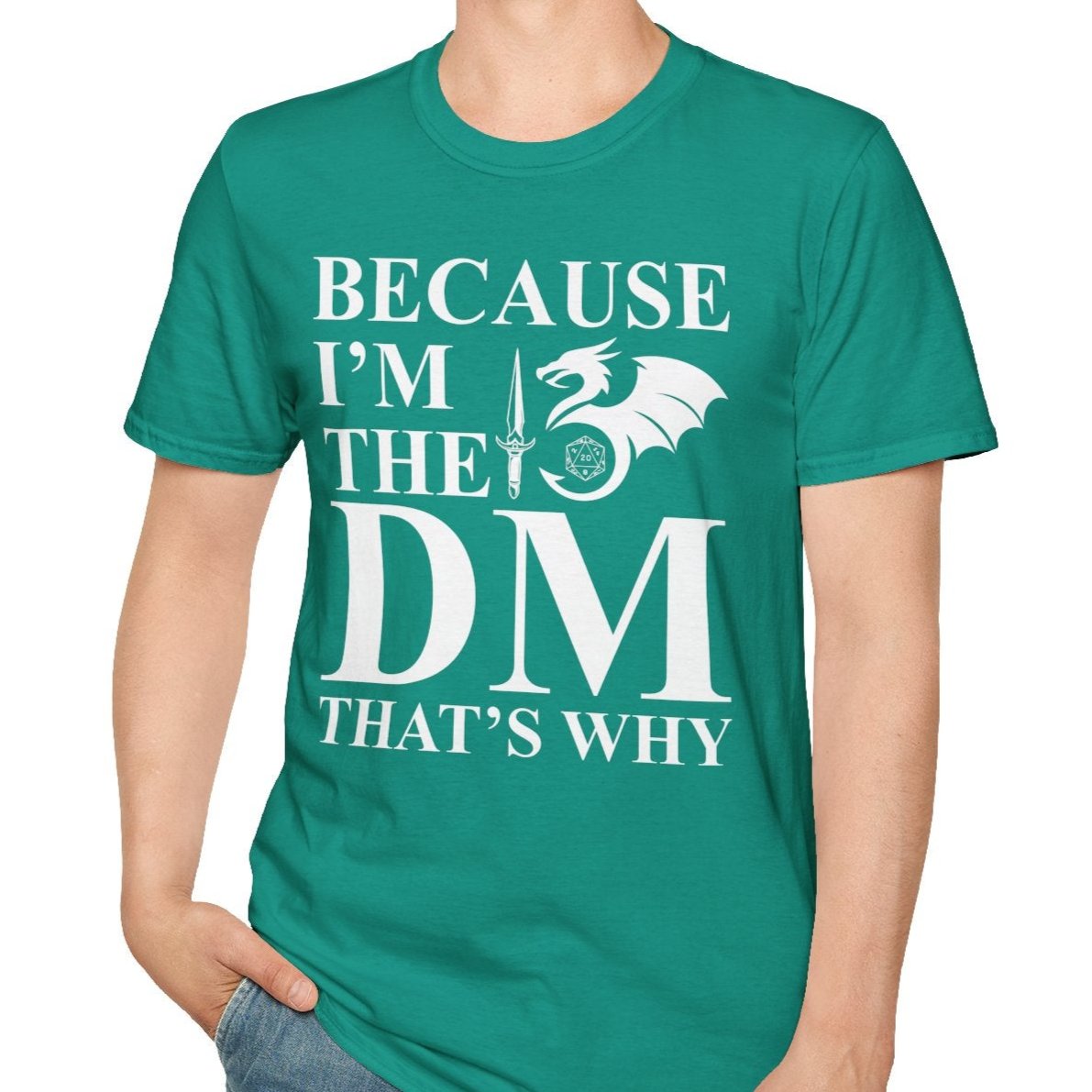 Because I'm the DM, That's Why, Funny D&D Tee-Adult Tees-Wild Pour