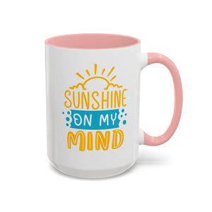 Sunshine On My Mind Mug - Available in a variety of vibrant accent colors, and in 15oz and 11oz sizes. Dishwasher and microwave safe.