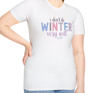 I Don't Do Winter Very Well Tee-Adult Tees-Wild Pour