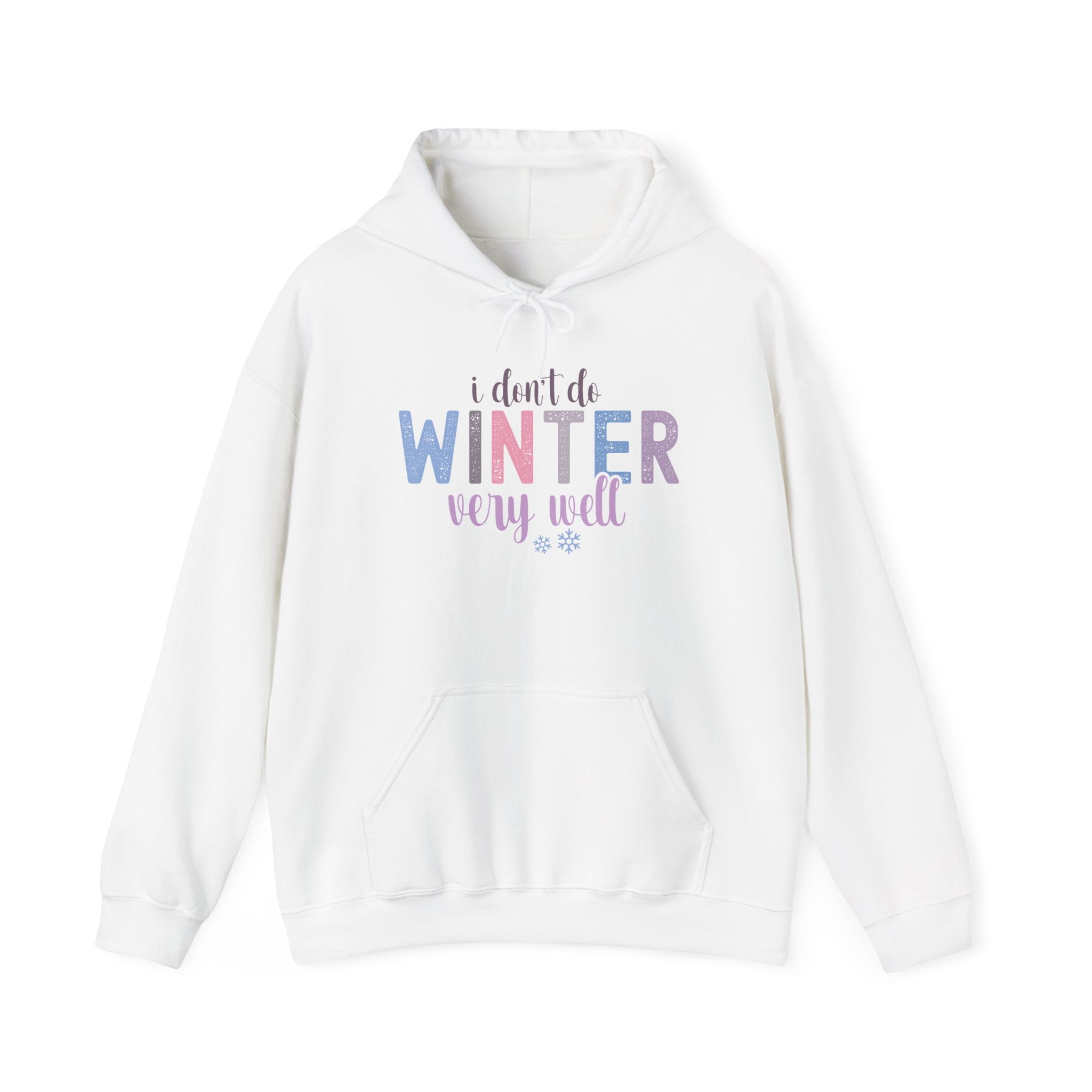 I Don't Do Winter Very Well Hooide-Hoodie-Wild Pour