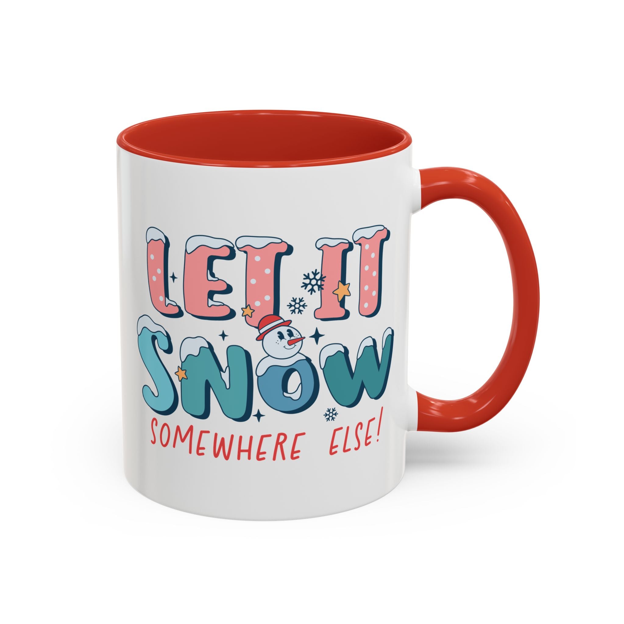 Let it Snow Somewhere Else, Snowman Mug-Mug-Wild Pour