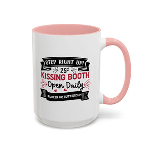 Step Right Up, Kissing Booth Open Daily, Valentine's Day Mug - Available in a variety of vibrant accent colors, and in 15oz and 11oz sizes. Dishwasher and microwave safe.