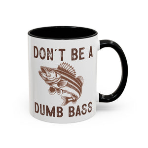 Don't Be a Dumb Bass Mug-Mug-Wild Pour