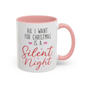 All I Want for Christmas is a Silent Night Mug-Mug-Wild Pour