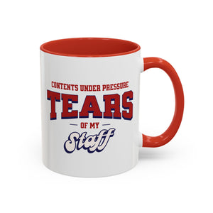 Contents Under Pressure, Tears of My Staff | Mug - Available in a variety of vibrant accent colors, and in 15oz and 11oz sizes. Dishwasher and microwave safe.