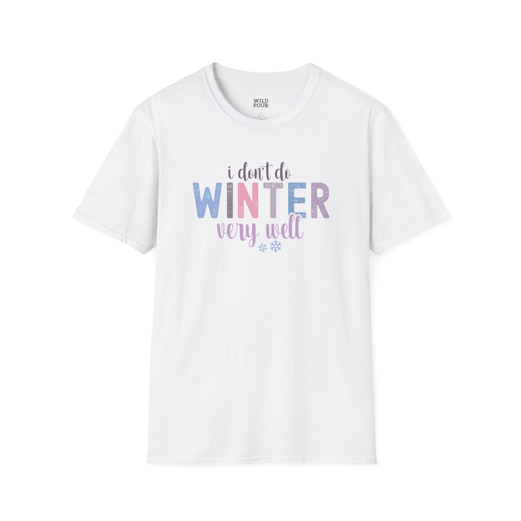 I Don't Do Winter Very Well Tee-Adult Tees-Wild Pour