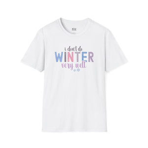 I Don't Do Winter Very Well Tee-Adult Tees-Wild Pour