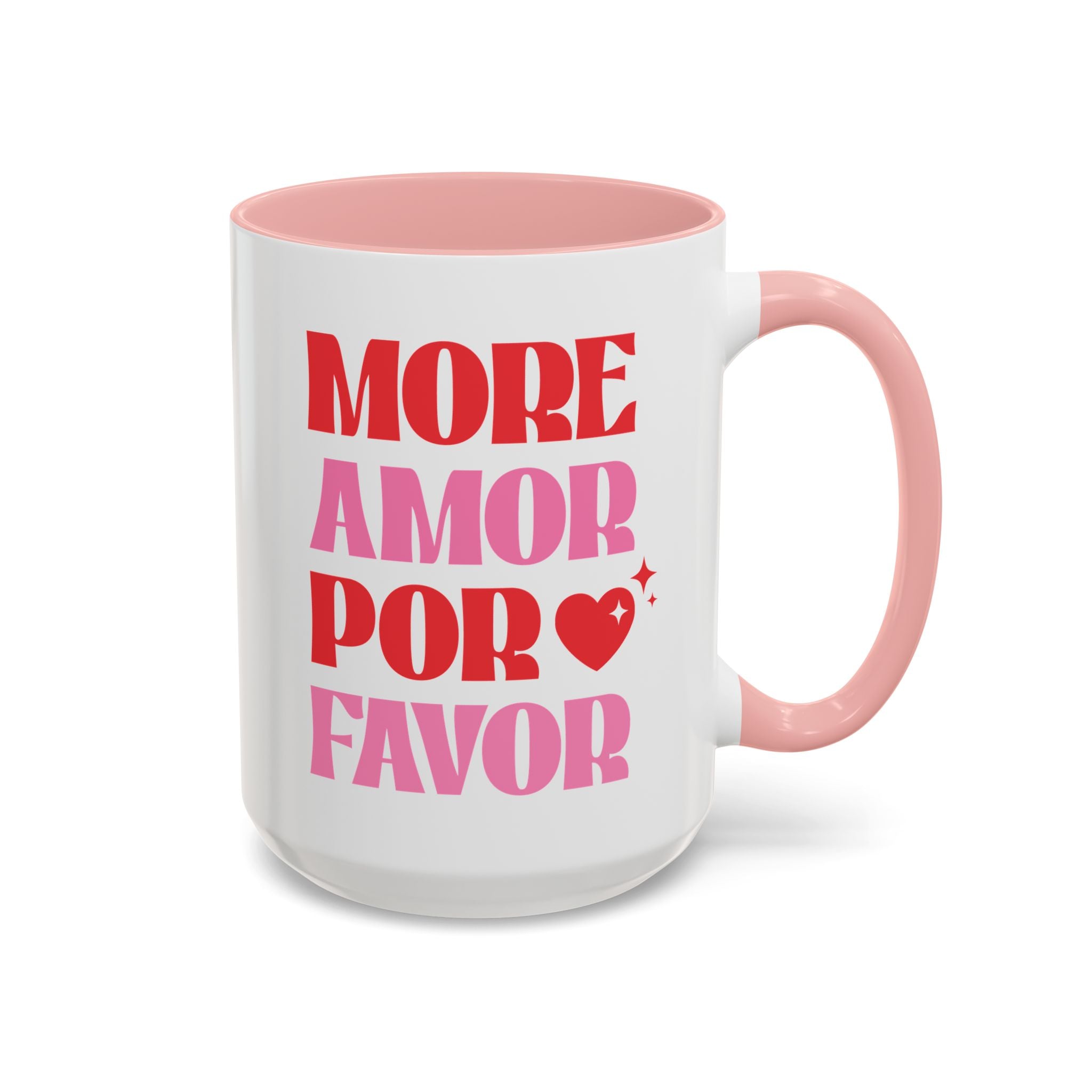 More Amor Por Favor, Valentine's Day Mug - Available in a variety of vibrant accent colors, and in 15oz and 11oz sizes. Dishwasher and microwave safe.