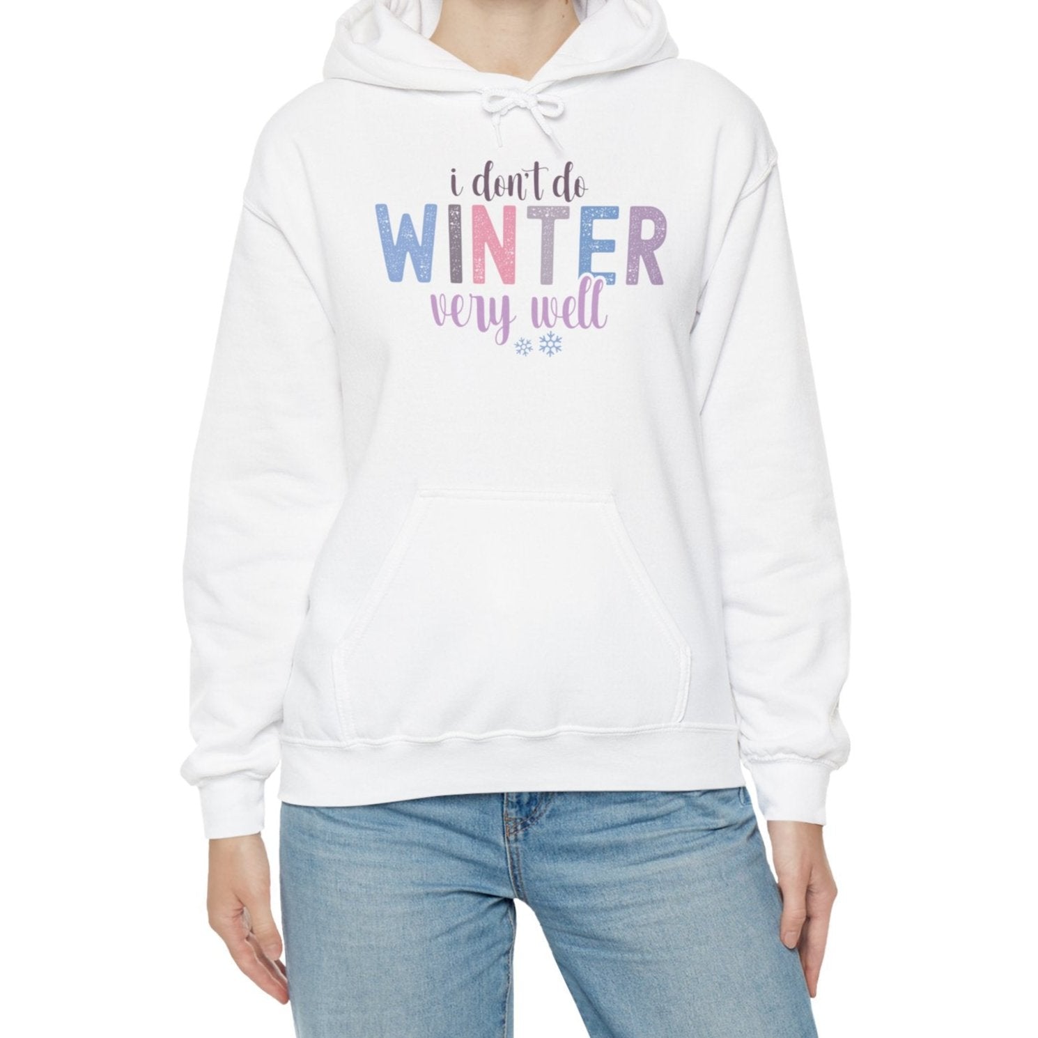 I Don't Do Winter Very Well Hooide-Hoodie-Wild Pour